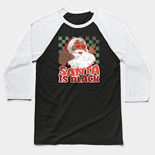 Santa is Black Funny Hipster Retro Santa Baseball T-Shirt